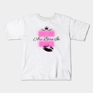 Queens are born in March - Quote Kids T-Shirt